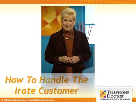 How To Handle The Irate Customer