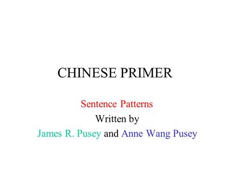 Sentence Patterns Written by James R. Pusey and Anne Wang Pusey