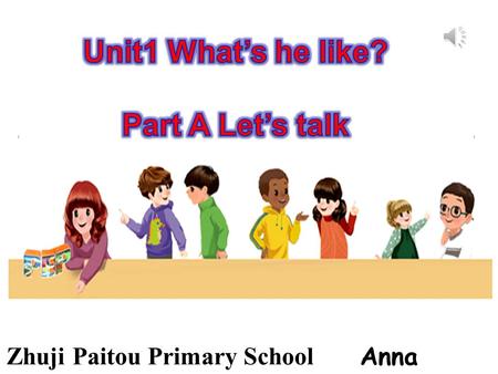Unit1 What’s he like? Part A Let’s talk