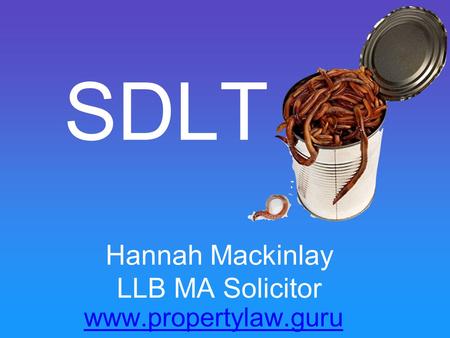 SDLT Hannah Mackinlay LLB MA Solicitor www.propertylaw.guru.