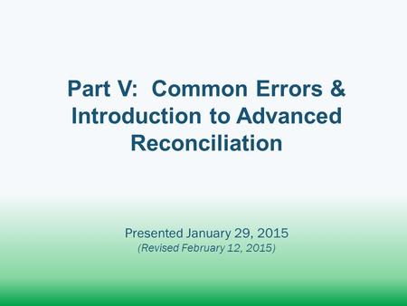 Part V: Common Errors & Introduction to Advanced Reconciliation