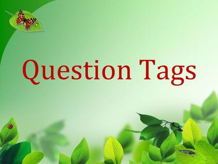 Question Tags.