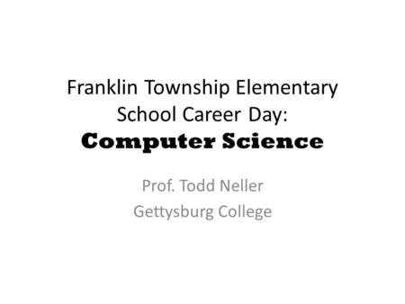 Franklin Township Elementary School Career Day: Computer Science