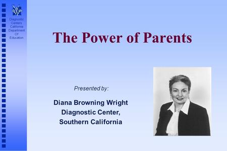 The Power of Parents Diana Browning Wright Diagnostic Center,