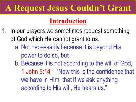 A Request Jesus Couldn’t Grant