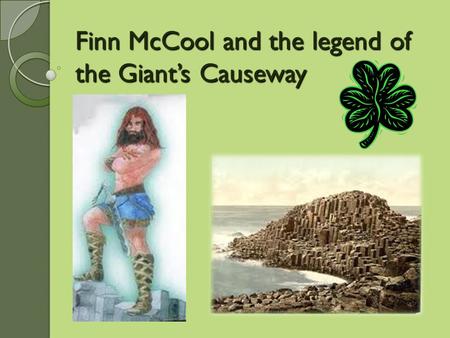Finn McCool and the legend of the Giant’s Causeway