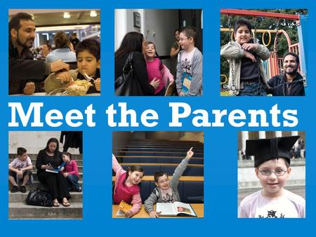 Student Parent blue Meet the Parents. Literature review Seventeen interviewees 78 focus group participants 2167 survey respondents, from 270 institutions.