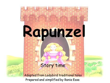 Rapunzel Story time Adapted from Ladybird traditional tales