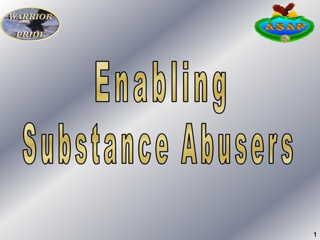 Enabling Substance Abusers 1.