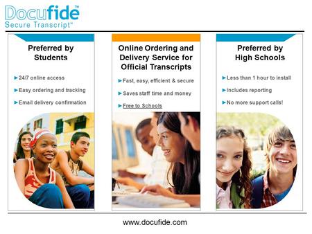Www.docufide.com Preferred by Students ►24/7 online access ►Easy ordering and tracking ►Email delivery confirmation Online Ordering and Delivery Service.