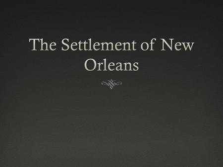 The Settlement of New Orleans
