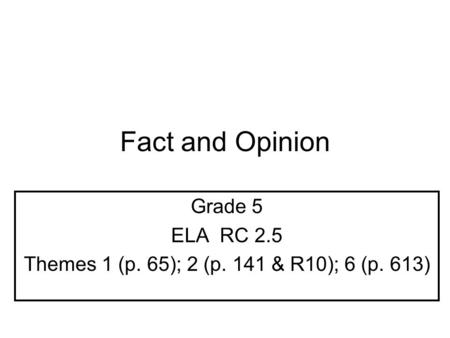 Grade 5 ELA RC 2.5 Themes 1 (p. 65); 2 (p. 141 & R10); 6 (p. 613)