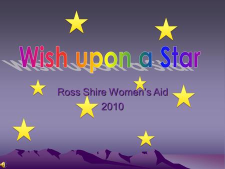Wish upon a Star Ross Shire Women’s Aid 2010.