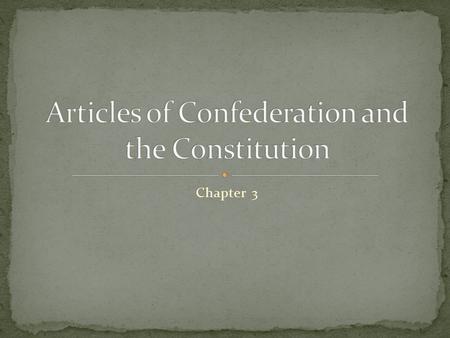 Chapter 3. Central government=Congress (no president, no courts) Congress replaced the role that King/Parliament had played during colonial times Each.