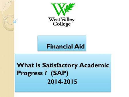 What is Satisfactory Academic Progress ? (SAP)