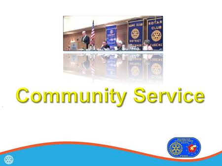  You have been appointed to chair a committee to develop a new service project for your Rotary Club!  How do you start?  Community Service versus Fundraising.