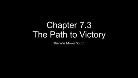 Chapter 7.3 The Path to Victory