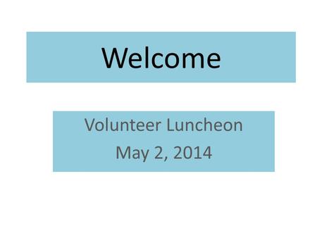 Volunteer Luncheon May 2, 2014