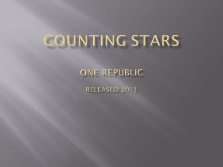 Counting stars one republic Released: 2013