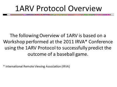 1ARV Protocol Overview The following Overview of 1ARV is based on a Workshop performed at the 2011 IRVA* Conference using the 1ARV Protocol to successfully.