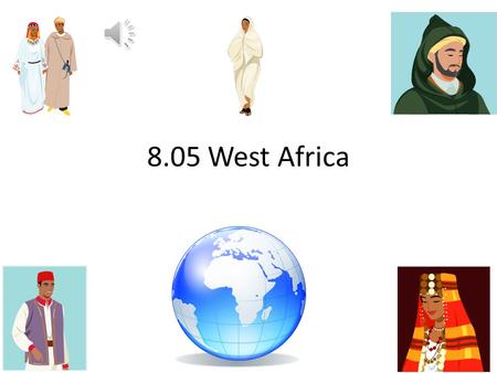 8.05 West Africa Geography of West Africa Borders the Atlantic and Indian Oceans, and the Red and Mediterranean Seas! Very mountainous and diverse! Home.