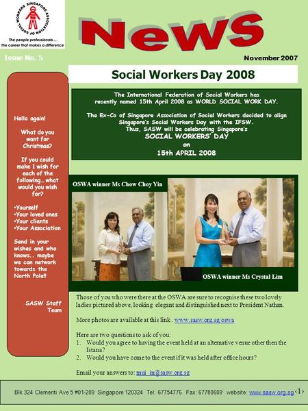 November 2007 Blk 324 Clementi Ave 5 #01-209 Singapore 120324 Tel: 67754776 Fax: 67780609 website: www.sasw.org.sgwww.sasw.org.sg Issue No. 5 Social Workers.