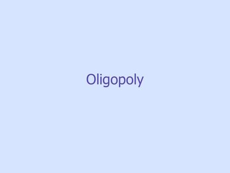 Oligopoly.