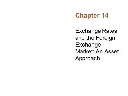 Exchange Rates and the Foreign Exchange Market: An Asset Approach