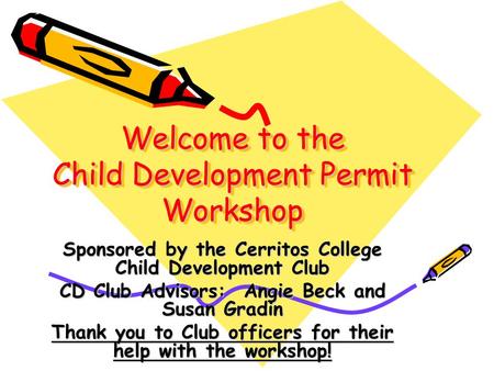 Welcome to the Child Development Permit Workshop