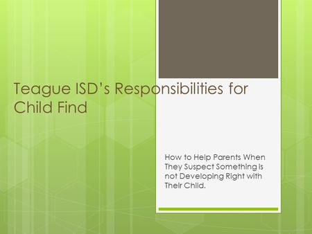 Teague ISD’s Responsibilities for Child Find
