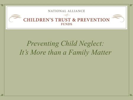 Preventing Child Neglect: It’s More than a Family Matter.