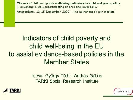 Indicators of child poverty and child well-being in the EU to assist evidence-based policies in the Member States The use of child and youth well-being.