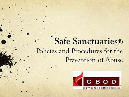 Safe Sanctuaries® Policies and Procedures for the Prevention of Abuse