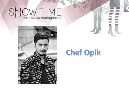 Chef Opik. Awards And Achievement  Runner up Masterchef Indonesia Season 2.