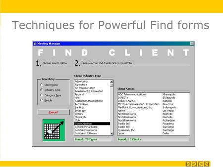Techniques for Powerful Find forms. Introduction MDB, MDB, RT Parent | Child Built-In Finds Forms Queries Code Conclusion 07-24-2002Techniques for Powerful.