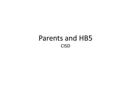 Parents and HB5 CISD. What is a House Bill 5 diploma? Passed in 2013, House Bill 5 changed the requirements for a Texas high school diploma. If your child.