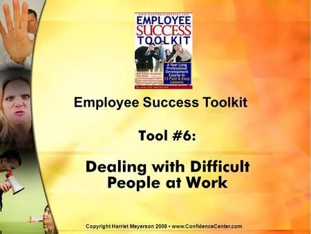 Tool #6: Dealing with Difficult People at Work