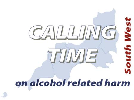 A tool kit for supporting vulnerable young people at risk of alcohol related harm in South West England Rowan Miller Deputy Regional Alcohol Manager &