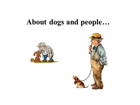 About dogs and people….