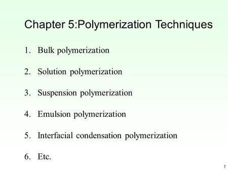 Chapter 5:Polymerization Techniques