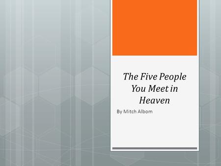 The Five People You Meet in Heaven By Mitch Albom.