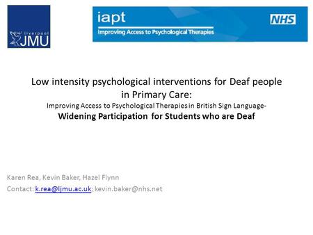 Low intensity psychological interventions for Deaf people in Primary Care: Improving Access to Psychological Therapies in British Sign Language- Widening.