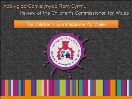 The Children’s Commissioner for Wales. The Job of the Children’s Commissioner for Wales was created in 2001 to safeguard and promote the rights and welfare.