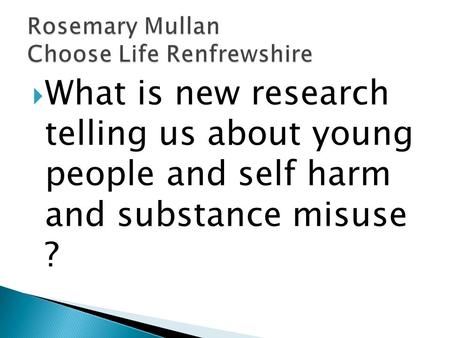 What is new research telling us about young people and self harm and substance misuse ?