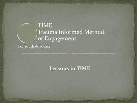 TIME Trauma Informed Method of Engagement