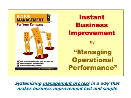 Instant Business Improvement “Managing Operational Performance”