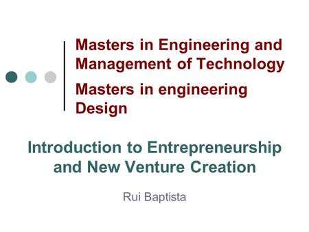 Introduction to Entrepreneurship and New Venture Creation Rui Baptista