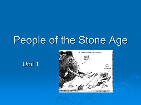 People of the Stone Age Unit 1.