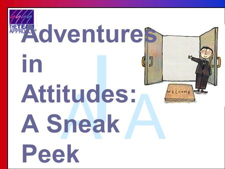 I AA Adventures in Attitudes: A Sneak Peek. “To think bad thoughts is really the easiest thing in the world. If you leave your mind to itself it will.