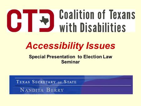 Accessibility Issues Special Presentation to Election Law Seminar.